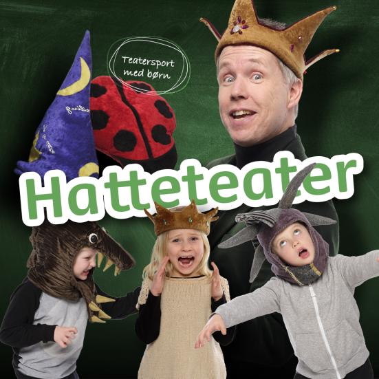 Plakat for hatteteater, mand med kongekrone og tre udklædte børn